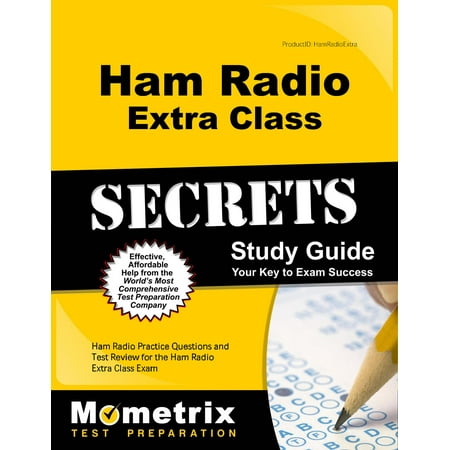 Ham Radio Extra License Exam Secrets Study Guide : Ham Radio Test Review for the Ham Radio Extra Class License
