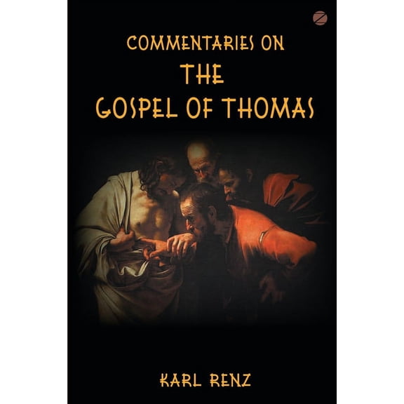 Commentaries On The Gospel Of Thomas: Excerpts from the Marsanne talks, (Paperback)