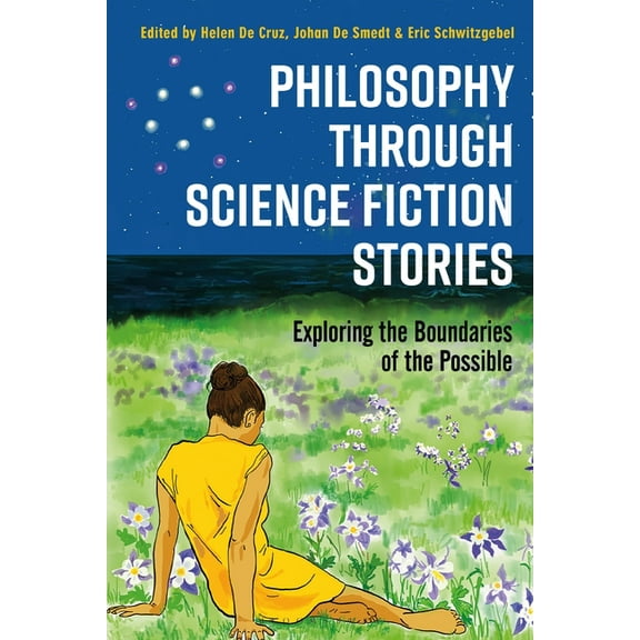 Philosophy Through Science Fiction Stories: Exploring the Boundaries of the Possible, (Hardcover)