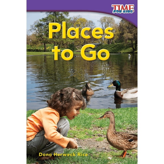 Time for Kids(r) Informational Text: Places to Go (Paperback)