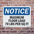 thumbnail image 5 of Maximum Floor Loading 70 Lbs Per Sq Ft OSHA Notice Rigid Plastic Sign 18 Inch x 12 Inch - 5 Pack, 5 of 8