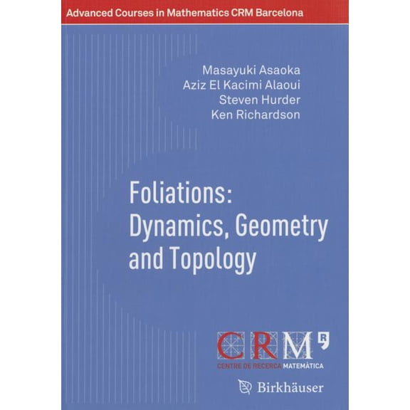 Advanced Courses in Mathematics - Crm Ba Foliations: Dynamics, Geometry and Topology, (Paperback)