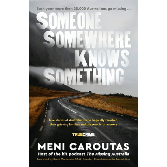 Someone Somewhere Knows Something: A Gripping Collection of True Crime Stories Based on the Hit Podcast the Missing Aust, (Paperback)