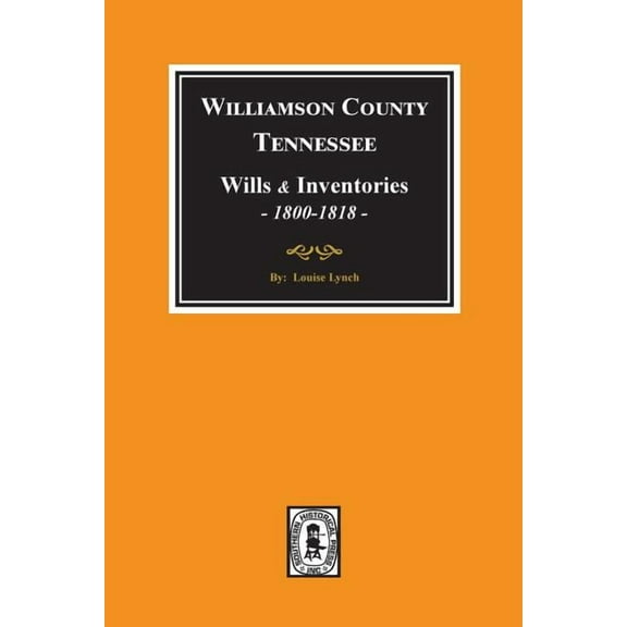 Williamson County, Tennessee Wills and Inventories, 1800-1818. ( Books 1 & 2 ) (Paperback)