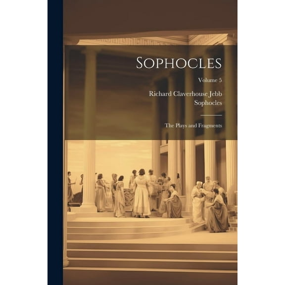 Sophocles: The Plays and Fragments; Volume 5 (Paperback)