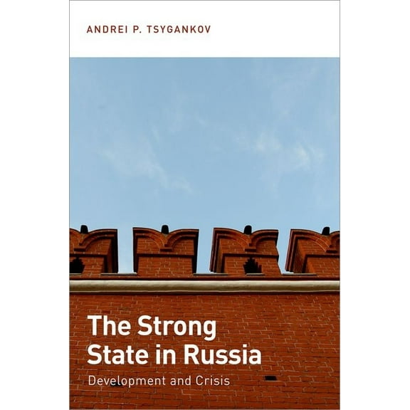 Strong State in Russia: Development and Crisis, (Paperback)