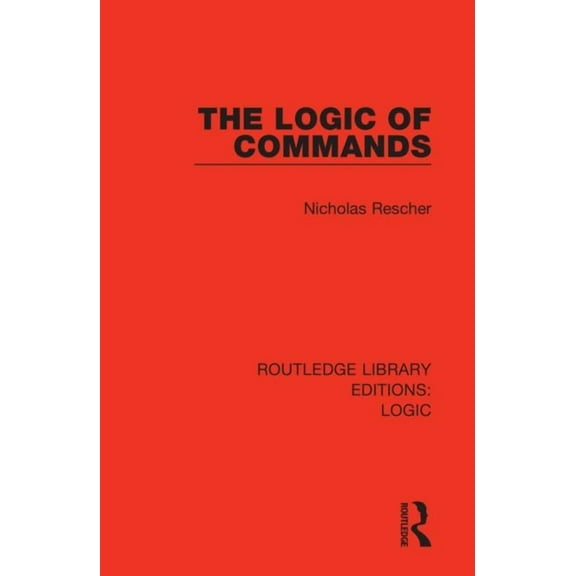 Routledge Library Editions: Logic The Logic of Commands, (Paperback)