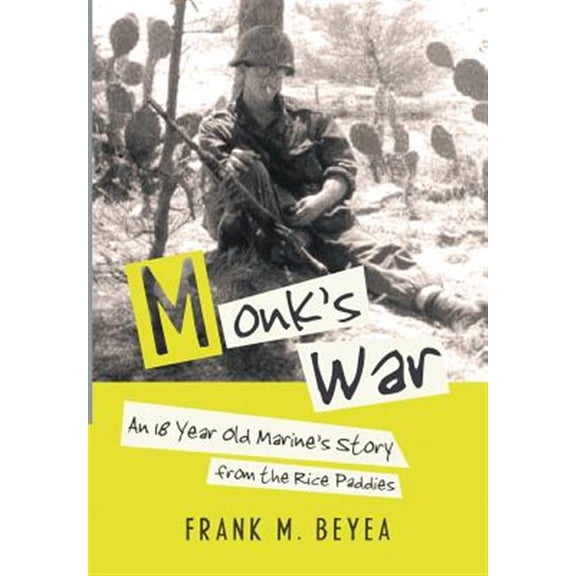 Pre-Owned Monk's War: An 18 Year Old Marine's Story from the Rice Paddies (Hardcover)