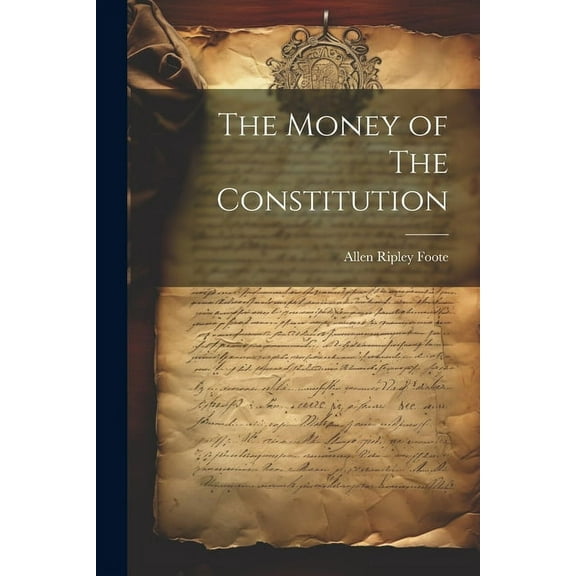 The Money of The Constitution (Paperback)