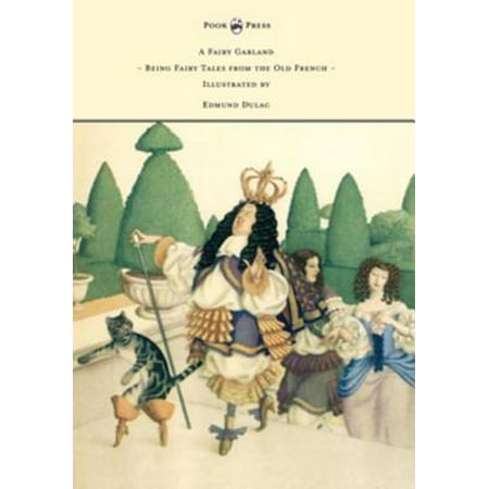 A Fairy Garland - Being Fairy Tales from the Old French - Illustrated by Edmund Dulac - eBook