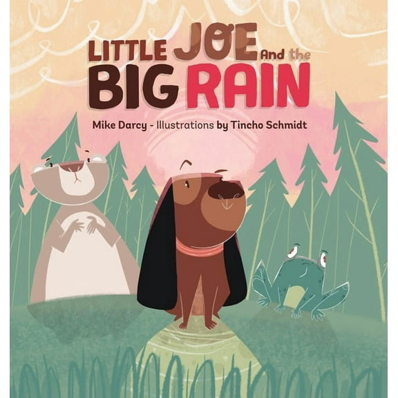 Little Joe Little Joe and the Big Rain: A children's adventure book about friendship, exploration, and helping others, Book 1, (Hardcover)