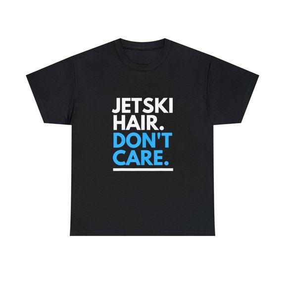 Jet Ski Hair Don't Care T-shirt