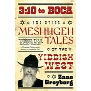 3:10 to Boca: 3:10 to Boca and Other Meshugeh Tales of the Yiddish West [Paperback - Used]