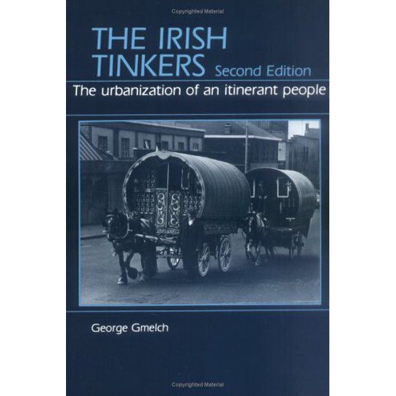 Pre-Owned The Irish Tinkers: The Urbanization of an Itinerant People (Paperback) 0881331589 9780881331585
