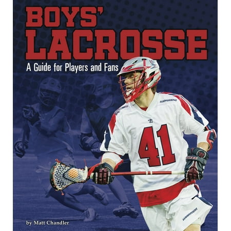 Sports Zone: Boys' Lacrosse: A Guide for Players and Fans (Hardcover)