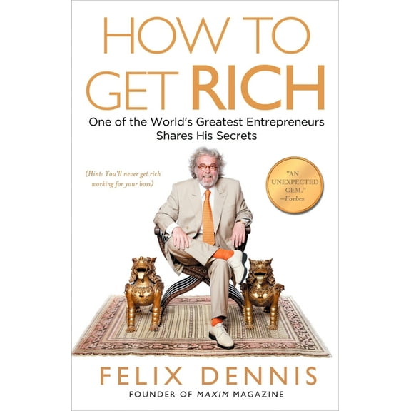 How to Get Rich: One of the World's Greatest Entrepreneurs Shares His Secrets, (Paperback)