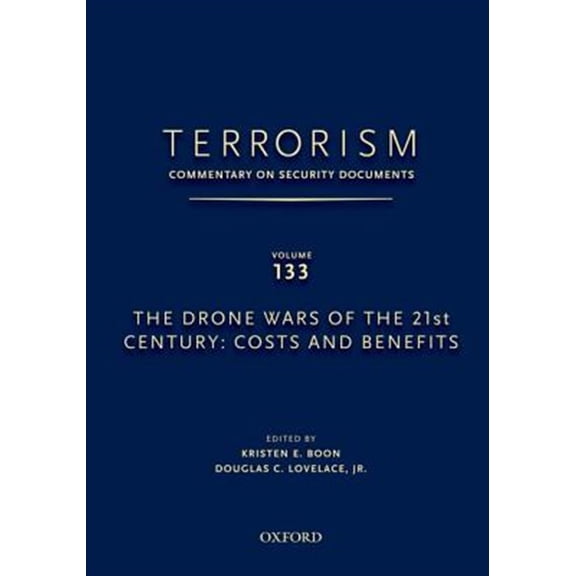 Pre-Owned Terrorism: Commentary on Security Docume Terrorism: Commentary on Security Documents Volume 133: The Drone Wars of the 21st Century: Costs and Benefits, (Hardcover)