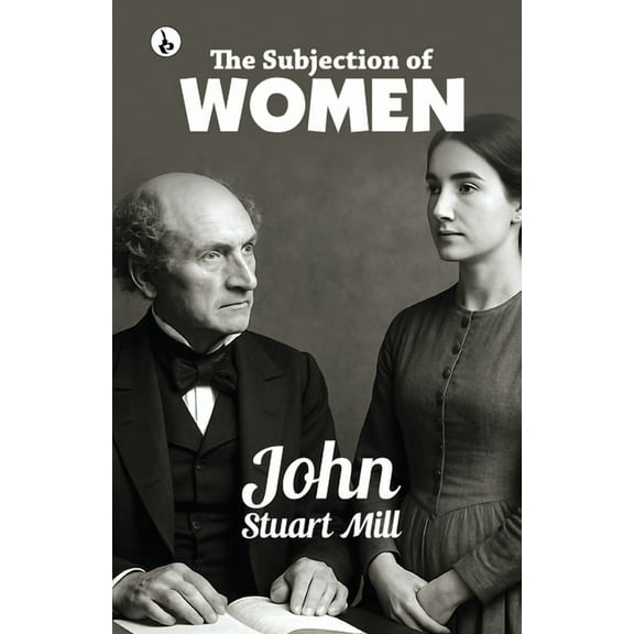 The Subjection of Women, (Paperback)
