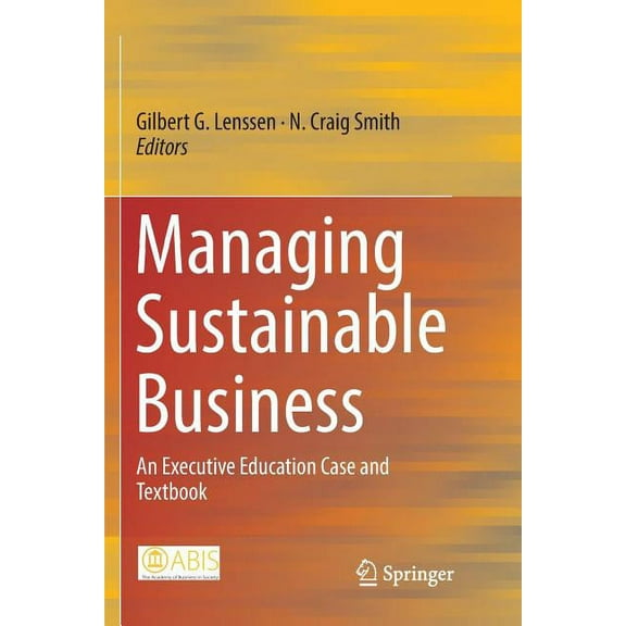 Managing Sustainable Business: An Executive Education Case and Textbook, (Paperback)