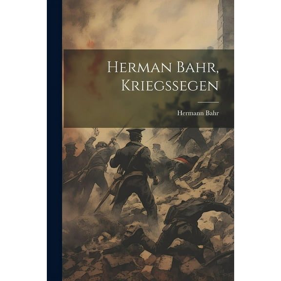 Herman Bahr, Kriegssegen (Paperback)
