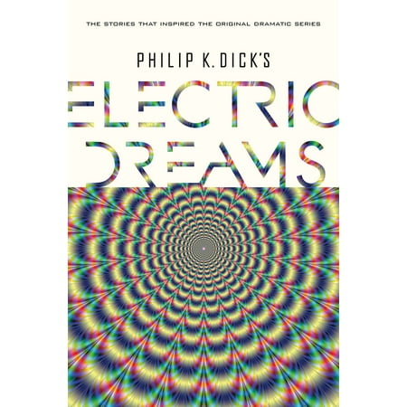 Philip K. Dick's Electric Dreams (The Best Of Philip K Dick)