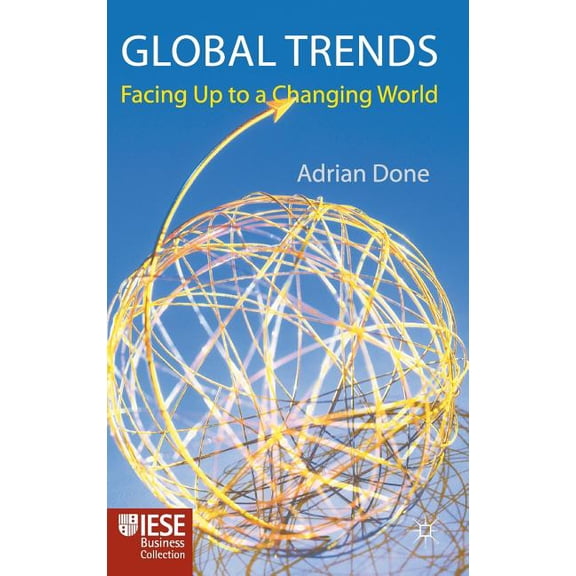 Iese Business Collection Global Trends: Facing Up to a Changing World, (Hardcover)