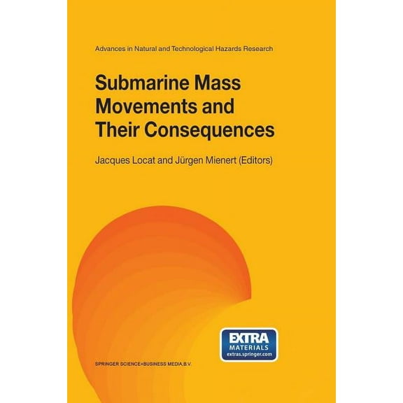 Advances in Natural and Technological Ha Submarine Mass Movements and Their Consequences: 1st International Symposium, Book 19, (Paperback)