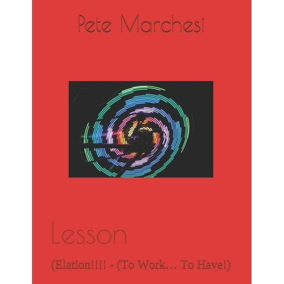 Lesson : (Elation!!!! - (To Work... To Have!) (Paperback)