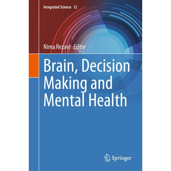 Integrated Science Brain, Decision Making and Mental Health, Book 12, (Hardcover)