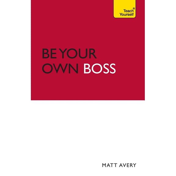 Teach Yourself Business Skills Be your own Boss: Teach Yourself, (Paperback)