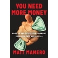 thumbnail image 1 of Pre-Owned You Need More Money: Wake Up and Solve Your Financial Problems Once and for All Paperback, 1 of 1
