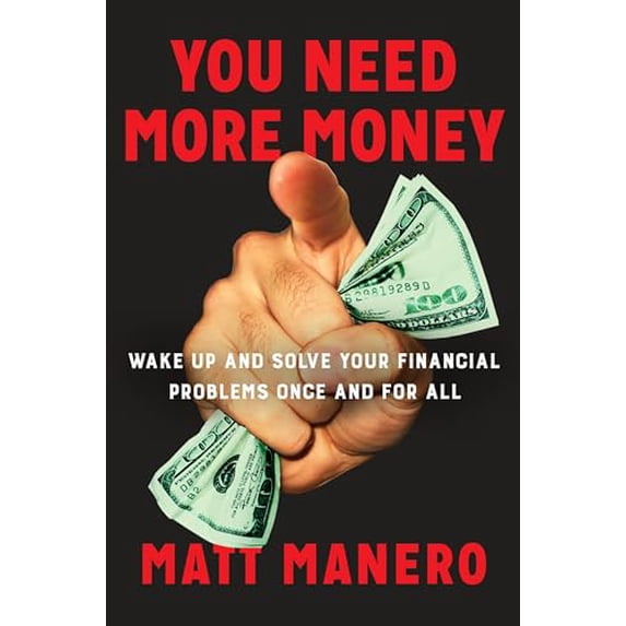 Pre-Owned You Need More Money: Wake Up and Solve Your Financial Problems Once and for All Paperback