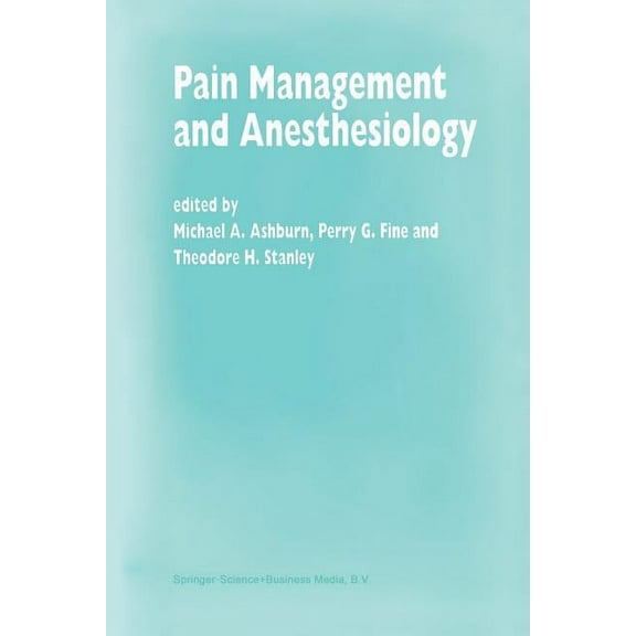 Developments in Critical Care Medicine a Pain Management and Anesthesiology: Papers Presented at the 43rd Annual Postgraduate Course in Anesthesiology, February , Book 33, (Paperback)