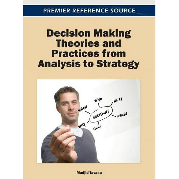Decision Making Theories and Practices from Analysis to Strategy (Hardcover)