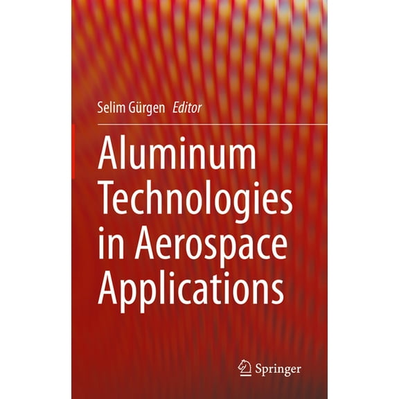Aluminum Technologies in Aerospace Applications, (Hardcover)