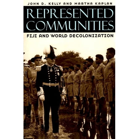 Represented Communities : Fiji and World Decolonization (Paperback)