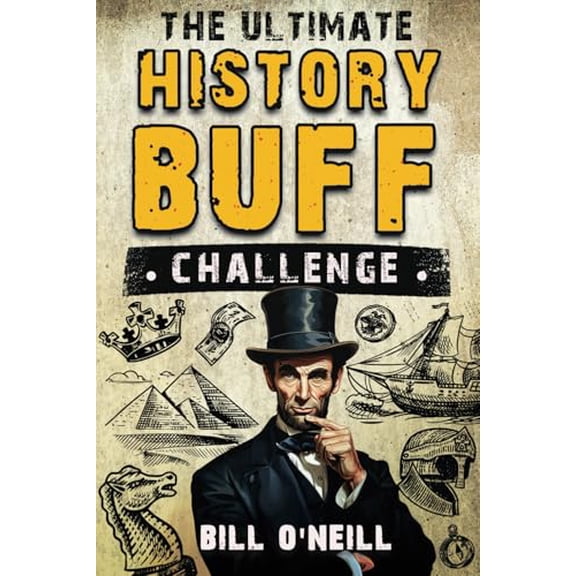 Pre-Owned The Ultimate History Buff Challenge: Over 600 Quiz Questions for Curious History Lovers (Paperback) 1648451217 9781648451218