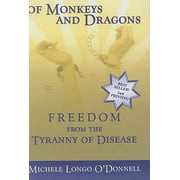 Of Monkeys and Dragons : Freedom from the Tyranny of Disease