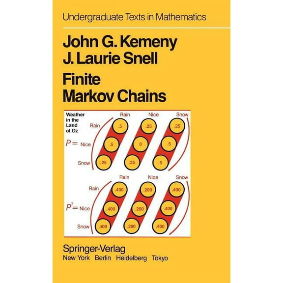 Undergraduate Texts in Mathematics Finite Markov Chains: With a New Appendix Generalization of a Fundamental Matrix, (Hardcover)