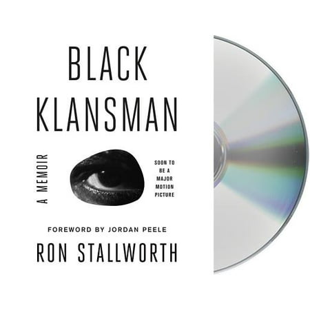 Black Klansman : Race, Hate, and the Undercover Investigation of a