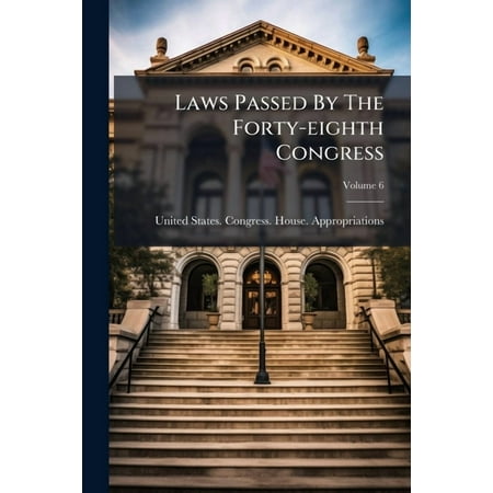 Laws Passed By The Forty-eighth Congress (Paperback)