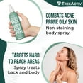 thumbnail image 4 of TreeActiv Salicylic Acid Back & Body Acne Spray, Fine Mist Back Spray for Bacne & Chest Acne, Tea Tree + Eucalyptus, Fast-Drying Non-Staining, 4 fl oz (2-Pack, 8 fl oz Total), 4 of 12