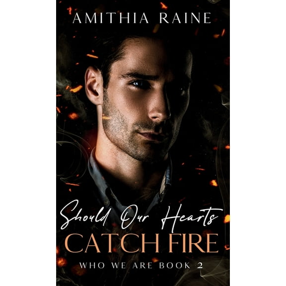 Should Our Hearts Catch Fire, (Hardcover)