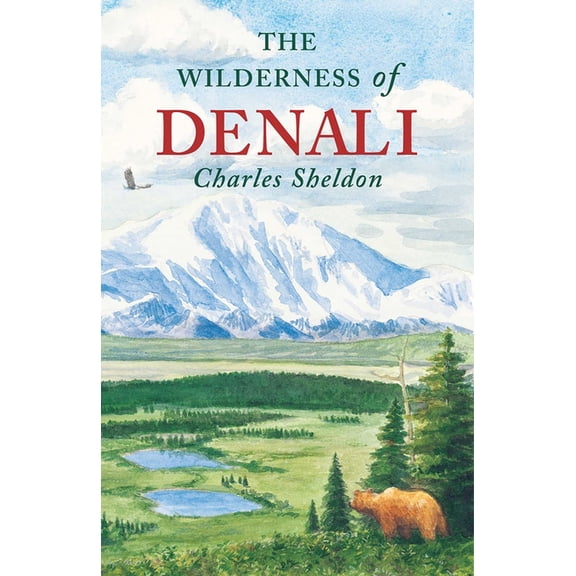 The Wilderness of Denali, (Paperback)