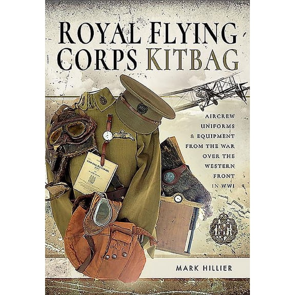 Royal Flying Corps Kitbag Mark Hillier (Hardcover)