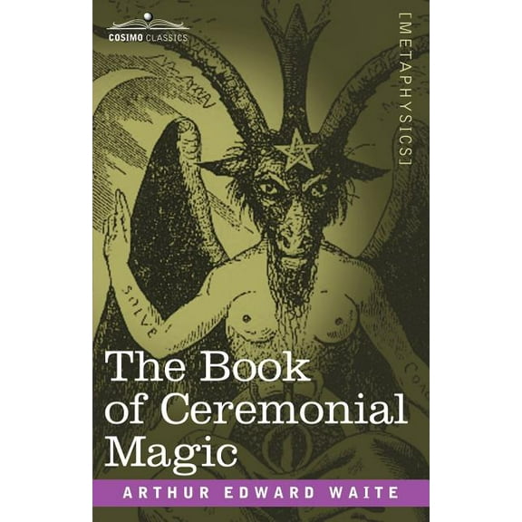 Cosimo Classics Metaphysics The Book of Ceremonial Magic, (Paperback)