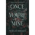 thumbnail image 2 of Once You're Mine: A Dark Stalker Romance, 2 of 2