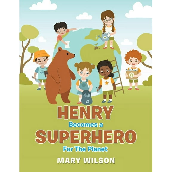 Henry Becomes a Superhero for the Planet, (Paperback)