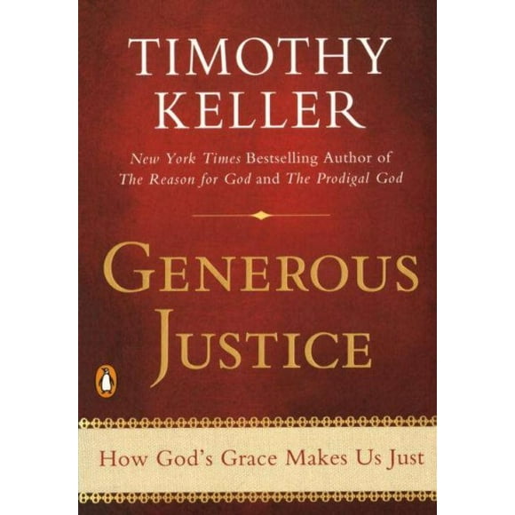 Pre-owned Generous Justice : How God's Grace Makes Us Just, Paperback by Keller, Timothy, ISBN 1594486077, ISBN-13 9781594486074