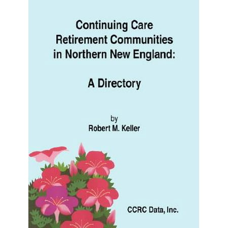 Continuing Care Retirement Communities in Northern New England : A